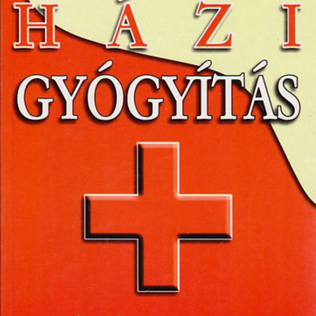 Házi gyógyítás-Gyógyítsunk otthon gyógyszerek nélkül