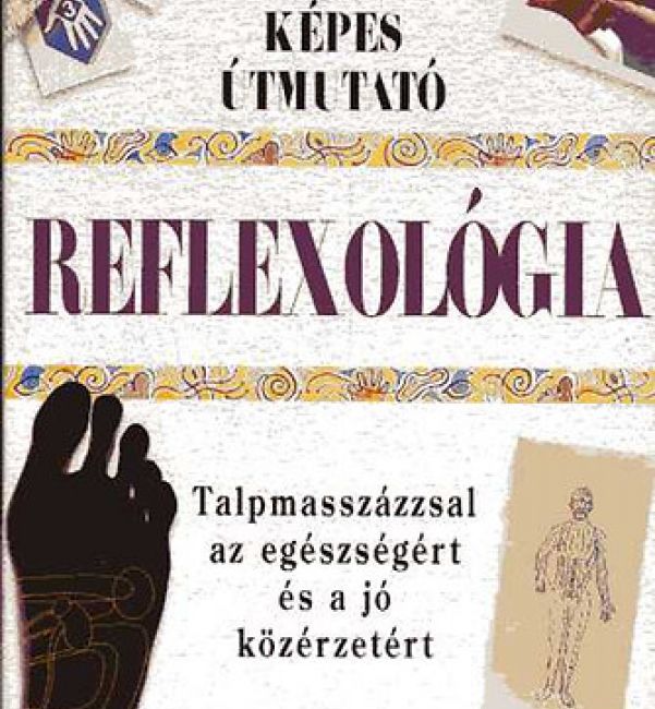 Reflexológia (átfogó képes útmutató)